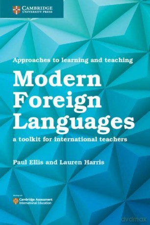 Approaches to Learning and Teaching Modern Foreign Languages: A Toolkit for International Teachers (Cambridge Assessment International Education) - Paul Ellis [KSIĄŻKA]