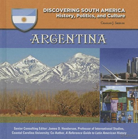 Argentina (Discovering South America) - Charles J. Shields [KSIĄŻKA]