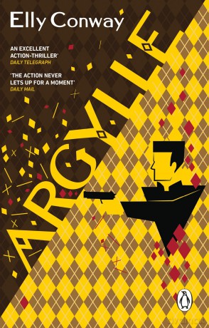 Argylle: The explosive spy thriller that inspired the new Matthew Vaughn film starring Henry Cavill and Bryce Dallas Howard - Elly Conway [KSIĄŻKA]