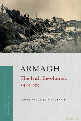 Armagh: The Irish Revolution 1912-23 - Donal Hall [KSIĄŻKA]