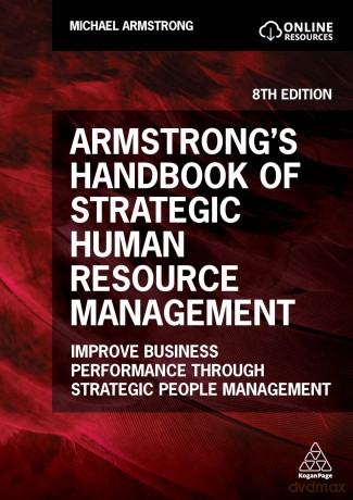 Armstrong's Handbook of Strategic Human Resource Management: Improve Business Performance Through Strategic People Management - Michael Armstrong [KSIĄŻKA]