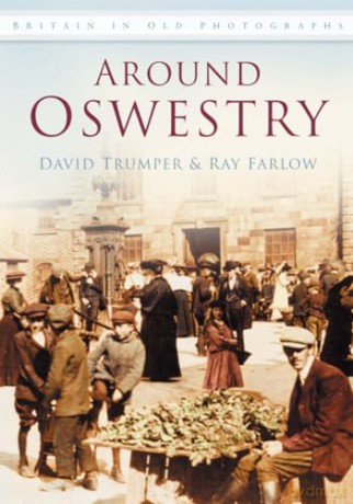Around Oswestry: Britain in Old Photographs - David Trumper [KSIĄŻKA]