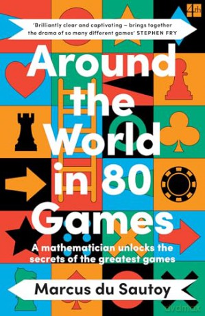 Around the World in 80 Games: A mathematician unlocks the secrets of the greatest games - Marcus du Sautoy [KSIĄŻKA]