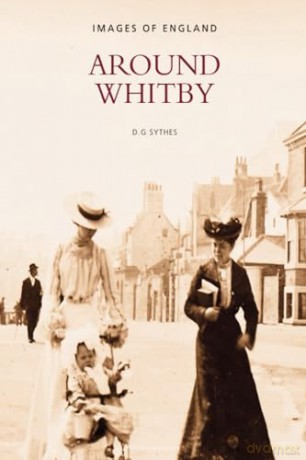 Around Whitby (Archive Photographs) - Des Sythes [KSIĄŻKA]