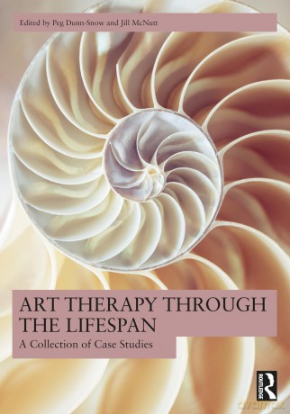 Art Therapy Through the Lifespan: A Collection of Case Studies - Peg Dunn-Snow [KSIĄŻKA]