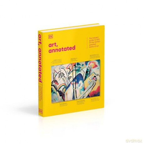 Art, Annotated: Your Expert Guide to 500 of the World's Greatest Works of Art [KSIĄŻKA]