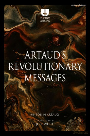 Artaud's Revolutionary Messages (Theatre Makers) - Antonin Artaud [KSIĄŻKA]