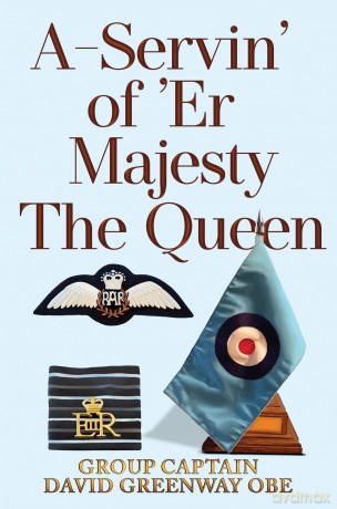 A-Servin' of 'Er Majesty the Queen - Group Captain David Greenway OBE [KSIĄŻKA]