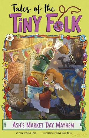 Ash's Market Day Mayhem (Tales of the Tiny Folk) - Steve Foxe [KOMIKS]