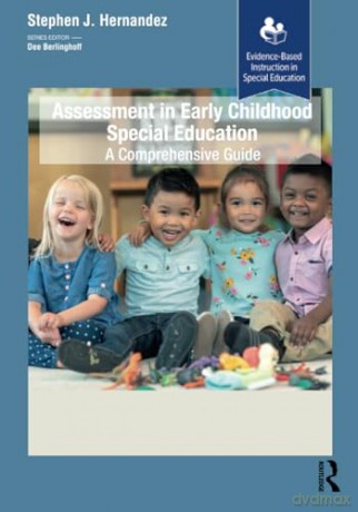 Assessment in Early Childhood Special Education: A Comprehensive Guide (Evidence-Based Instruction in Special Education) - Stephen J. Hernandez [KSIĄŻKA]