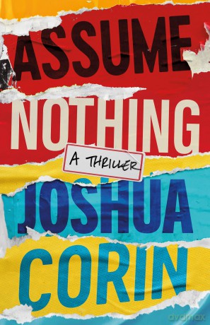 Assume Nothing: A Thriller - Joshua Corin [KSIĄŻKA]