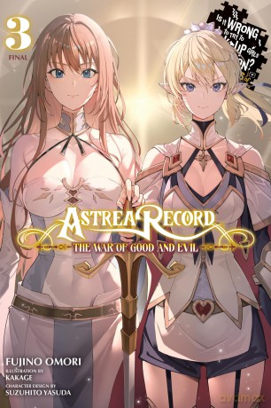 Astrea Record, Vol. 3 Is It Wrong to Try to Pick Up Girls in a Dungeon Tales of Heroes: Volume 3 (ASTREA RECORD NOVEL SC) [KSIĄŻKA]