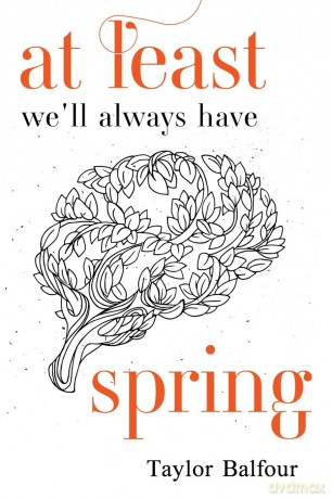 At Least We'll Always Have Spring - Taylor Balfour [KSIĄŻKA]