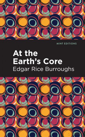 At the Earth's Core (Mint Editions (Fantasy and Fairytale)) - Edgar Rice Burroughs [KSIĄŻKA]