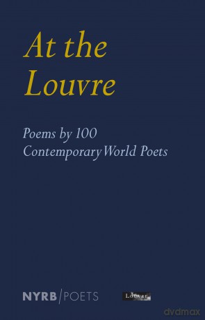 At the Louvre: Poems by 100 Contemporary World Poets - Louvre Museum [KSIĄŻKA]