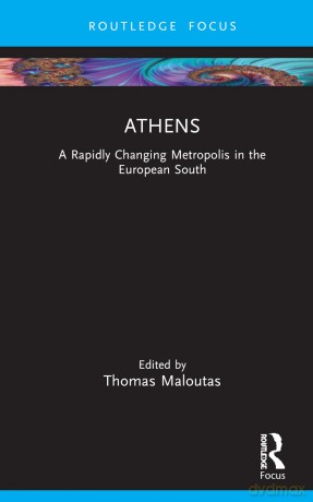 Athens: A Rapidly Changing Metropolis in the European South (Built Environment City Studies) - Thomas Maloutas [KSIĄŻKA]