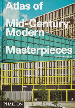 Atlas of Mid-Century Modern Masterpieces - Dominic Bradbury [KSIĄŻKA]