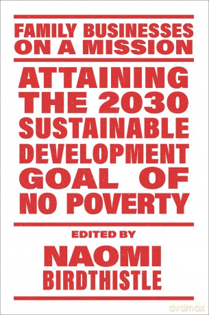 Attaining the 2030 Sustainable Development Goal of No Poverty (Family Businesses on a Mission) - Naomi Birdthistle [KSIĄŻKA]