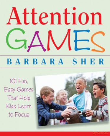 Attention Games: 101 Fun, Easy Games That Help Kids Learn To Focus - Barbara Sher [KSIĄŻKA]