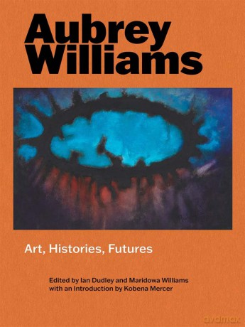 Aubrey Williams: Art, Histories, Futures - Ian Dudley [KSIĄŻKA]