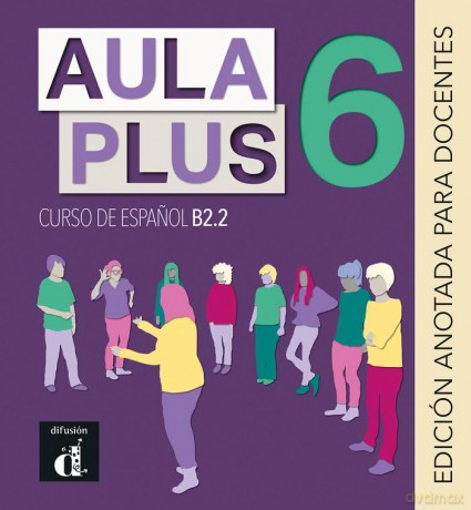 Aula Plus 6 - B2.2 Edición anotada para docentes - S. Bercerril [KSIĄŻKA]