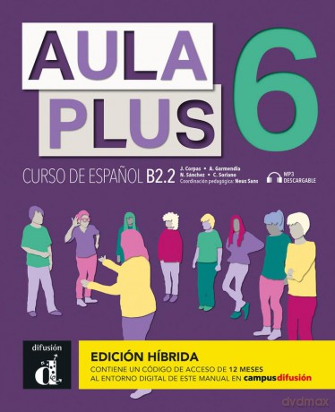 Aula Plus 6 - B2.2 Edición híbrida - Libro del alumno + MP3 descargable - J. Agustín Garmendia Iglesias [KSIĄŻKA]