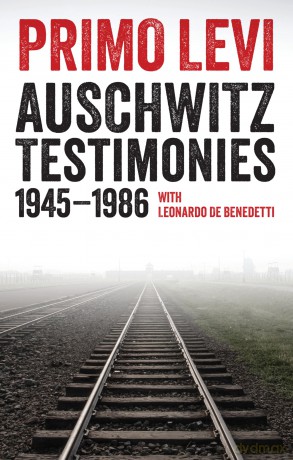 Auschwitz Testimonies: 1945-1986 - Primo Levi [KSIĄŻKA]