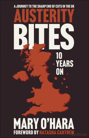 Austerity Bites 10 Years On: A Journey to the Sharp End of Cuts in the UK - Mary O'Hara [KSIĄŻKA]