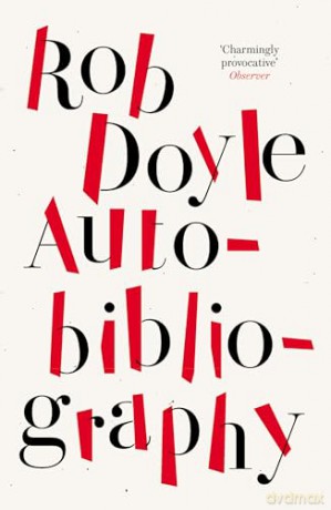 Autobibliography - Rob Doyle [KSIĄŻKA]