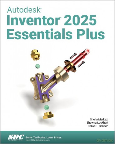 Autodesk Inventor 2025 Essentials Plus - Daniel T. Banach [KSIĄŻKA]