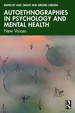 Autoethnographies in Psychology and Mental Health: New Voices - Alec Grant [KSIĄŻKA]