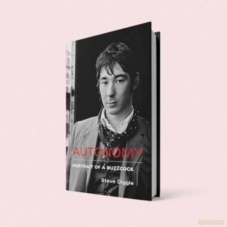 Autonomy: Portrait of a Buzzcock - Steve Diggle [KSIĄŻKA]