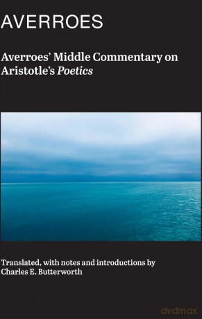 Averroes` Middle Commentary on Aristotle`s Poetics - Averroes Averroes [KSIĄŻKA]