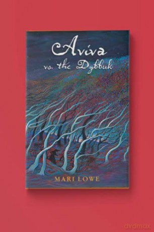 Aviva vs the Dybbuk - Mari Lowe [KSIĄŻKA]