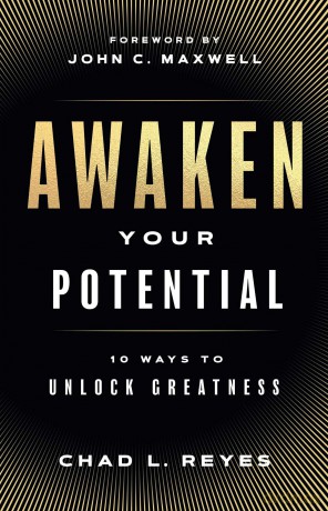 Awaken Your Potential: 10 Ways to Unlock Greatness - Chad L. Reyes [KSIĄŻKA]