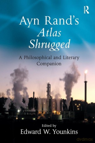 Ayn Rand's Atlas Shrugged: A Philosophical and Literary Companion - Edward W. Younkins [KSIĄŻKA]