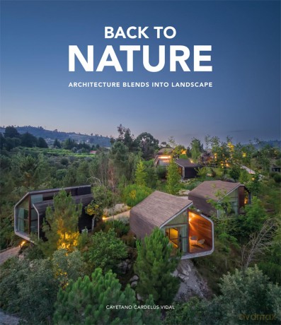 Back to Nature: Architecture Blends Into Landscape - Cayetano Cardelus [KSIĄŻKA]