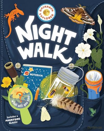 Backpack Explorer: Night Walk: What Will You Find [KSIĄŻKA]