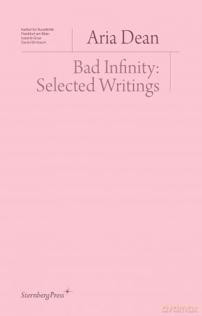 Bad Infinity: Selected Writings - Aria Dean [KSIĄŻKA]