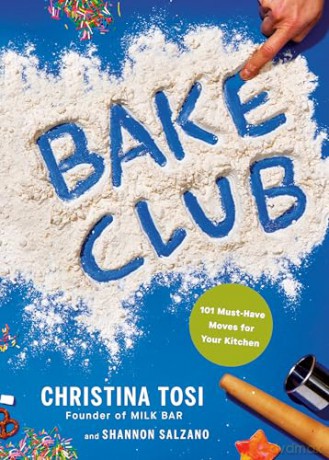 Bake Club: 101 Must-Have Moves for Your Kitchen: A Cookbook - Shannon Salzano [KSIĄŻKA]