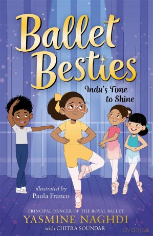 Ballet Besties: Indu's Time to Shine - Yasmine Naghdi [KSIĄŻKA]