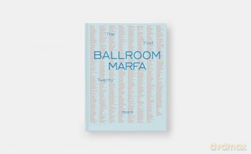 Ballroom Marfa: The First Twenty Years - Virginia Lebermann [KSIĄŻKA]