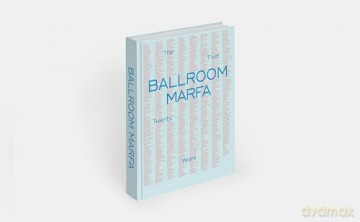 Ballroom Marfa: The First Twenty Years - Virginia Lebermann [KSIĄŻKA]