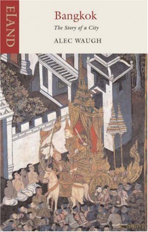 Bangkok: The Story of a City - Alec Waugh [KSIĄŻKA]