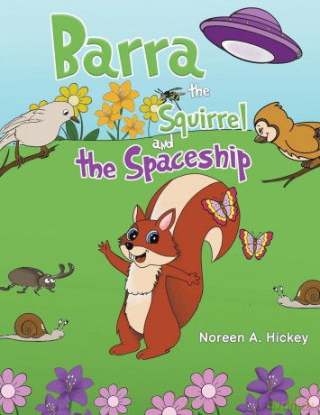 Barra the Squirrel and the Spaceship - Noreen A. Hickey [KSIĄŻKA]