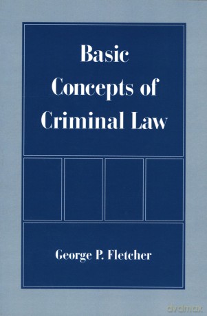 Basic Concepts of Criminal Law - George P. Fletcher [KSIĄŻKA]