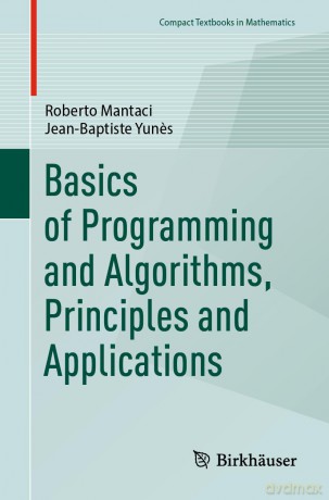 Basics of Programming and Algorithms, Principles and Applications (Compact Textbooks in Mathematics) - Roberto Mantaci [KSIĄŻKA]