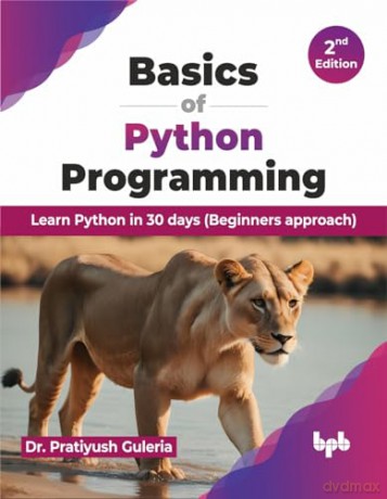 Basics of Python Programming: Learn Python in 30 days (Beginners approach) - 2nd Edition - Dr. Pratiyush Guleria [KSIĄŻKA]