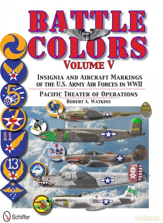 Battle Colors Vol.5: Pacific Theater of Operations: Insignia and Aircraft Markings of the U.S. Army Air Forces in World War II - Robert Watkins [KSIĄŻKA]