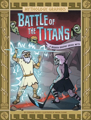 Battle of the Titans: A Modern Graphic Greek Myth (Mythology Graphics) - Stephanie Peters [KSIĄŻKA]